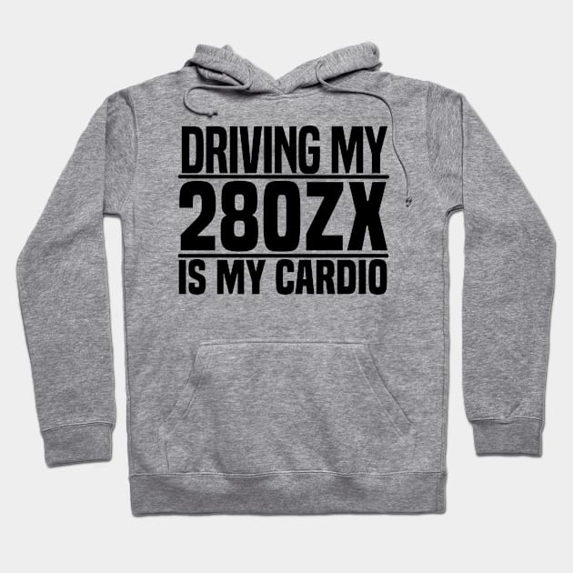 Driving my 280ZX is my cardio Hoodie by BuiltOnPurpose